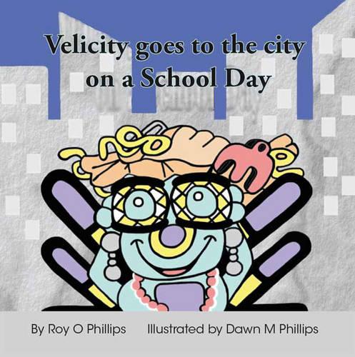Velicity Goes to the City on a School Day (Paperback)
