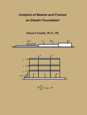 Analysis of Beams and Frames on Elastic Foundation (Paperback)