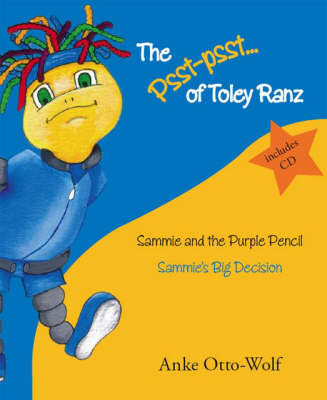 Sammie and the Purple Pencil: Sammie's Big Decision - Psst-psst of Toley Ranz S. Bk. 2