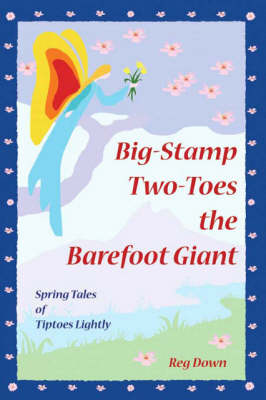 Big-Stamp Two-Toes the Barefoot Giant: Spring Tales of Tiptoes Lightly (Paperback)