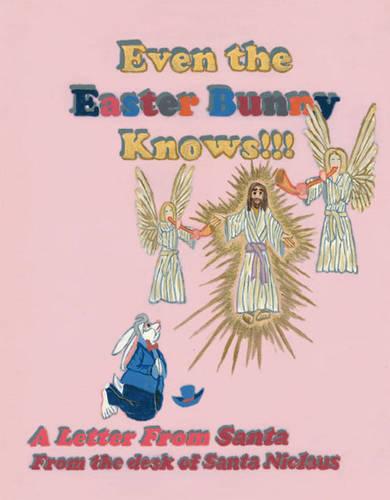 A Letter from Santa: Even the Easter Bunny Knows!!! (Paperback)