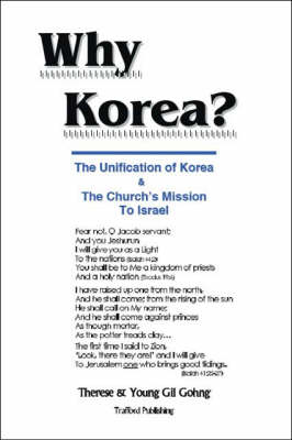 Why Korea?: The Unification of Korea and the Church's Mission to Israel (Paperback)
