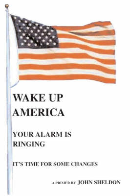 Wake Up America: Your Alarm is Ringing (Paperback)
