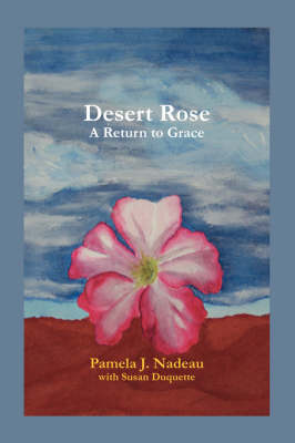Desert Rose: A Return to Grace (Paperback)