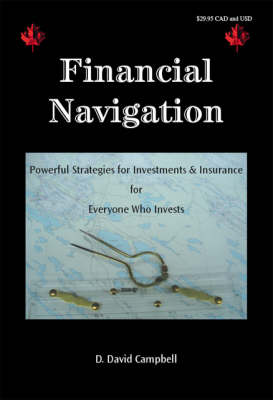 Financial Navigation: Powerful Strategies for Investments and Insurance for Everyone Who Invests (Paperback)