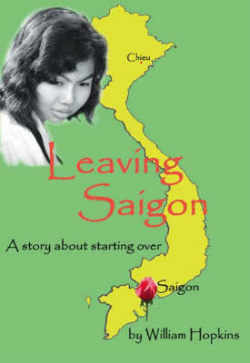 Leaving Saigon: A Story About Starting Over (Paperback)