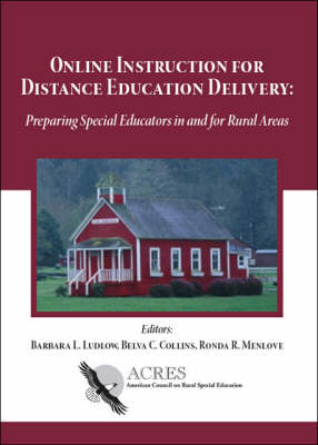 Online Instruction for Distance Education Delivery: Preparing Special Educators in and for Rural Areas (Paperback)