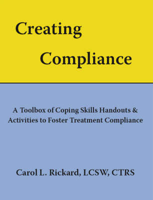 Creating Compliance: A Toolbox of Coping Skills Handouts and Activities to Foster Treatment Compliance (Paperback)