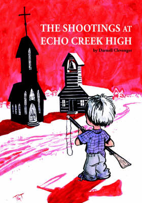 The Shootings at Echo Creek High (Paperback)