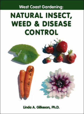 West Coast Gardening: Natural Insect, Weed and Disease Control (Paperback)