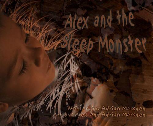 Alex and the Sleep Monster (Paperback)