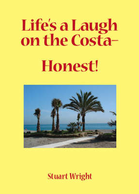 Life's a Laugh on the Costa, Honest! (Paperback)