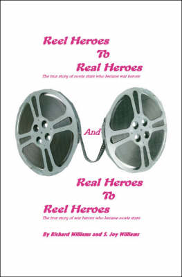 Reel Heroes to Real Heroes and Real Heroes to Reel Heroes (Paperback)