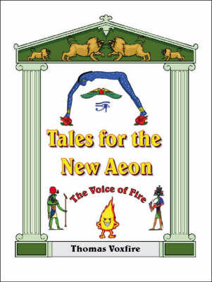 Tales for the New Aeon: The Voice of Fire (Paperback)