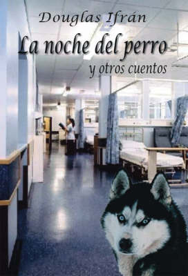 La Noche Del Perro Y Otros Cuentos (Paperback)
