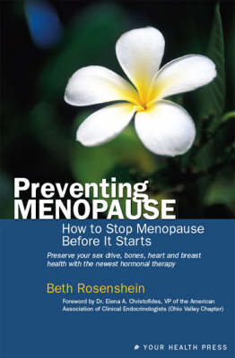 Preventing Menopause: How to Stop Menopause Before it Starts (Paperback)