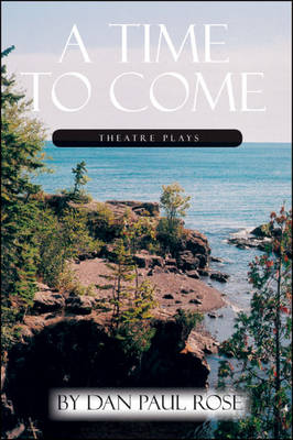 A Time to Come: Theatre Plays (Paperback)