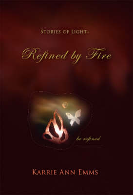 Stories of Light Refined by Fire (Paperback)