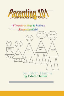 Parenting 101: 10 Throwback Steps to Raising a Responsible Child (Paperback)