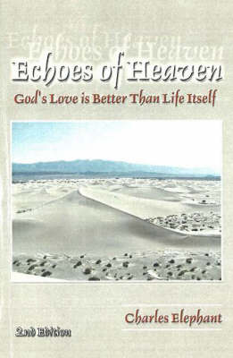 Echoes of Heaven: God's Love is Better Than Life Itself (Paperback)