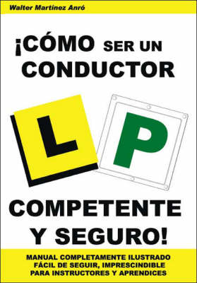 !Como Ser Un Conductor Competente Y Seguro! (Paperback)