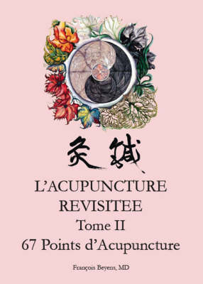 L'acupuncture Revisitee Tome II: 67 Points D'acupuncture (Paperback)