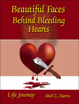 Beautiful Faces Behind Bleeding Hearts: Life Journey (Paperback)