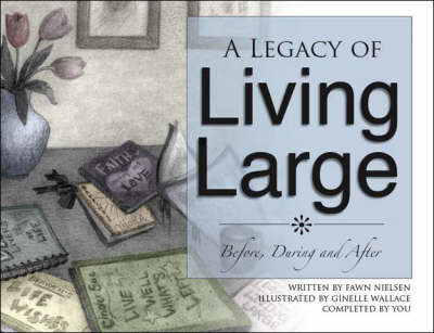 A Legacy of Living Large Before, During and After (Paperback)