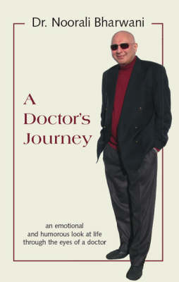 A Doctor's Journey: An Emotional and Humorous Look at Life Through the Eyes of a Doctor (Paperback)