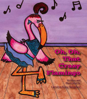 Oh, Oh, That Crazy Flamingo (Paperback)