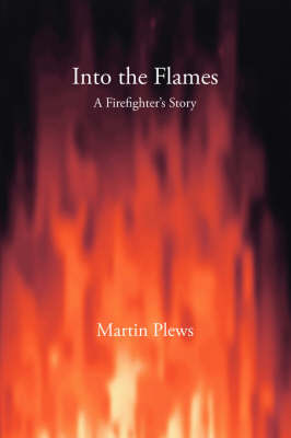 Into the Flames: A Firefighter's Story (Paperback)