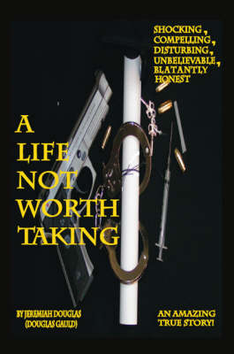 A Life Not Worth Taking (Paperback)