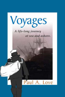 Voyages: A Life-long Journey at Sea and Ashore (Paperback)