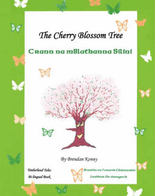The Cherry Blossom Tree: Crann Na Mblathanna Silini (Paperback)
