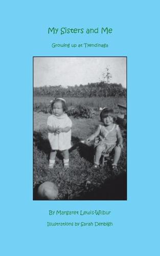 My Sisters and Me: Growing Up at Tyendinaga (Paperback)