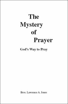The Mystery of Prayer: God's Way to Pray (Paperback)