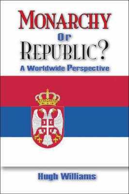 Monarchy or Republic?: A Worldwide Perspective (Paperback)