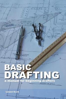 Basic Drafting: A Manual for Beginning Drafters (Paperback)
