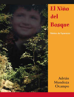El Nino Del Bosque: Relatos De Esperanza (Paperback)