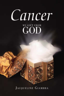 Cancer: My Gift from God (Paperback)