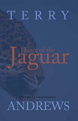 Dance of the Jaguar: The Path to Transformation (Paperback)