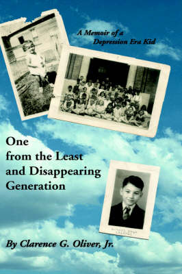 One From The Least and Disappearing Generation- A Memoir of a Depression Era Kid (Hardback)