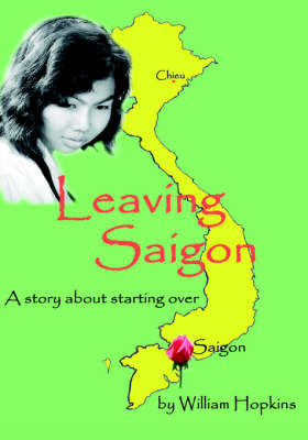 Leaving Saigon: A Story About Starting Over (Hardback)