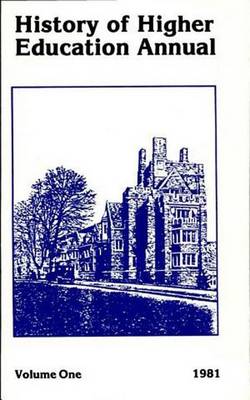 History of Higher Education Annual: 1981 - History of Higher Education Annual (Paperback)