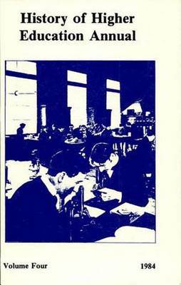 History of Higher Education Annual: 1984 - History of Higher Education Annual (Paperback)