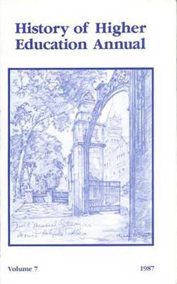 History of Higher Education Annual: 1987 - History of Higher Education Annual (Paperback)