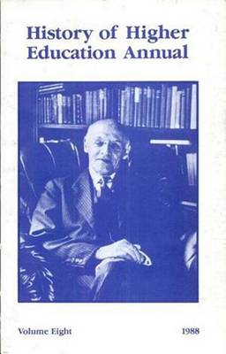 History of Higher Education Annual: 1988 - History of Higher Education Annual (Paperback)