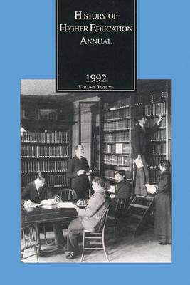 History of Higher Education Annual: 1992 - History of Higher Education Annual (Paperback)
