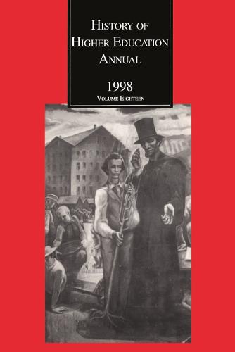 History of Higher Education Annual: 1998: The Land-Grant ACT and American Higher Education: Contexts and Consequences - History of Higher Education Annual (Paperback)