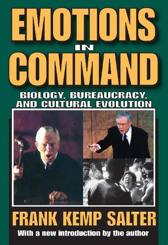 Emotions in Command: Biology, Bureaucracy, and Cultural Evolution (Paperback)